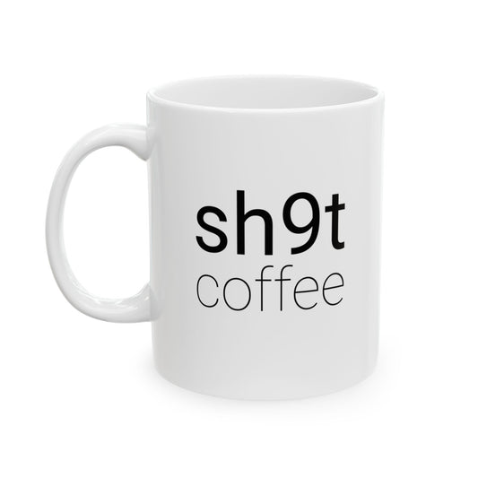 Sh9t Mug_White (11oz, 15oz)