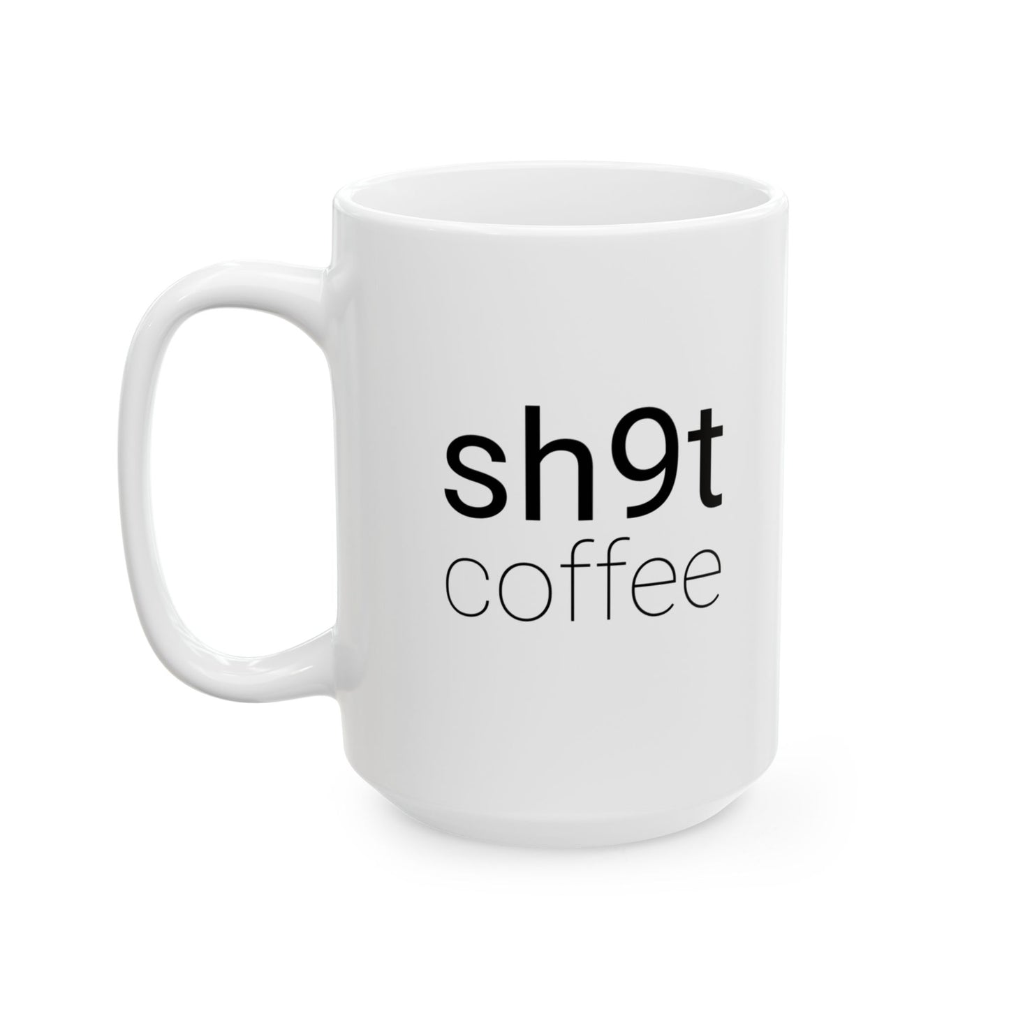 Sh9t Mug_White (11oz, 15oz)